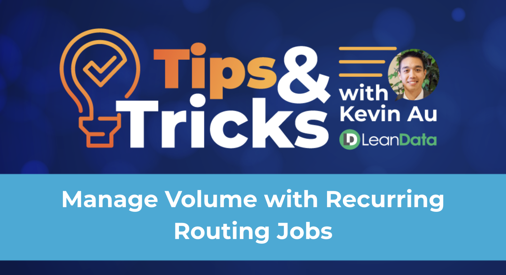 Tips and Tricks video: Manage Volume with Recurring Routing Jobs