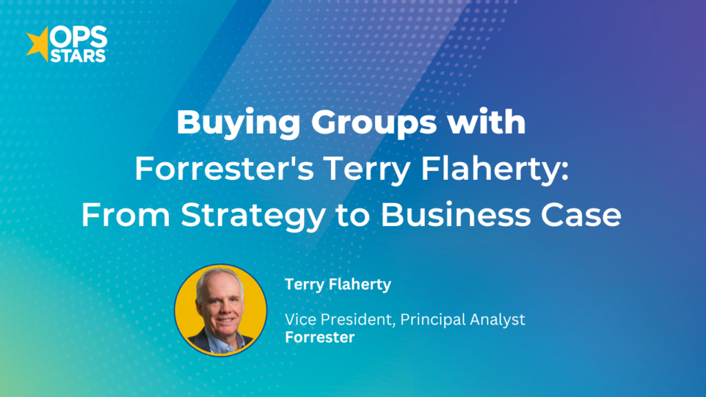 Buying Groups with Forrester’s Terry Flaherty: From Strategy to Business Case