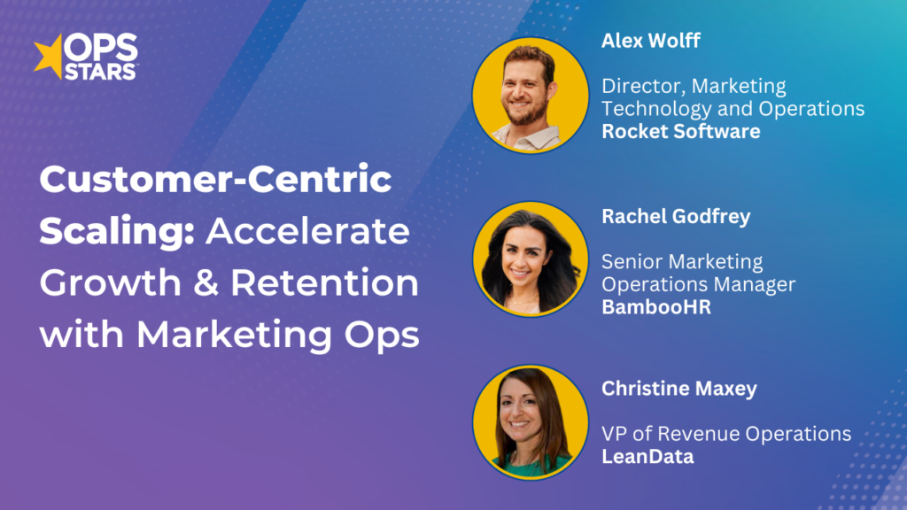 Customer-Centric Scaling: Accelerate Growth & Retention with Marketing Ops