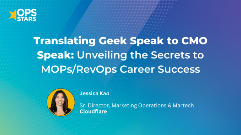 Translating Geek Speak to CMO Speak: Unveiling the secrets to MOPs/RevOps Career Success