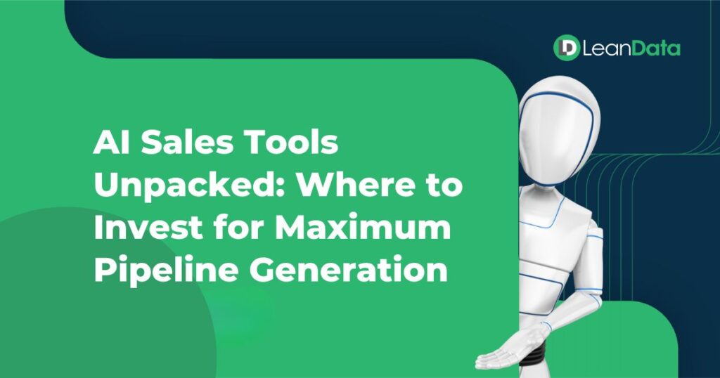 AI Sales Tools Unpacked: Where to Invest for Max Pipeline Gen